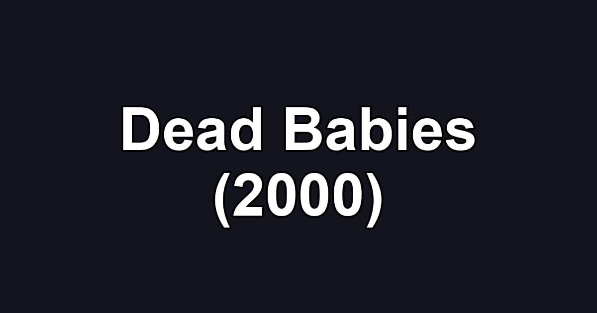 Dead Babies (2000)