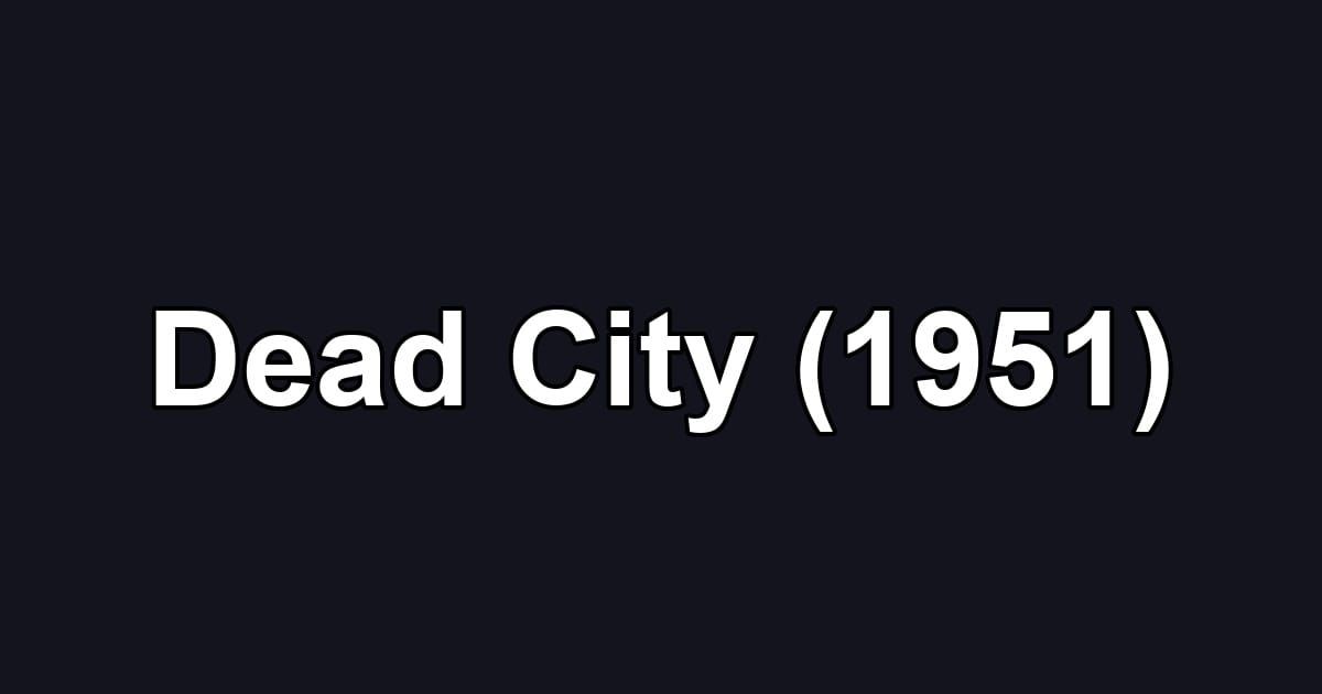 Dead City (1951)