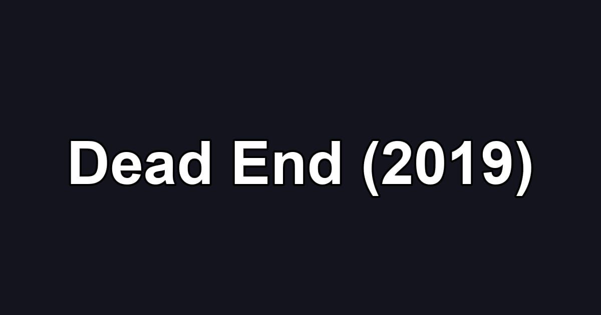 Dead End (2019)