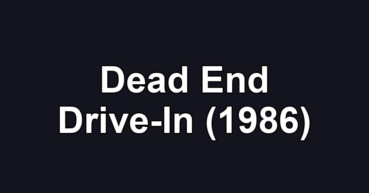 Dead End Drive-In (1986)