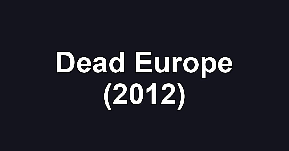 Dead Europe (2012)