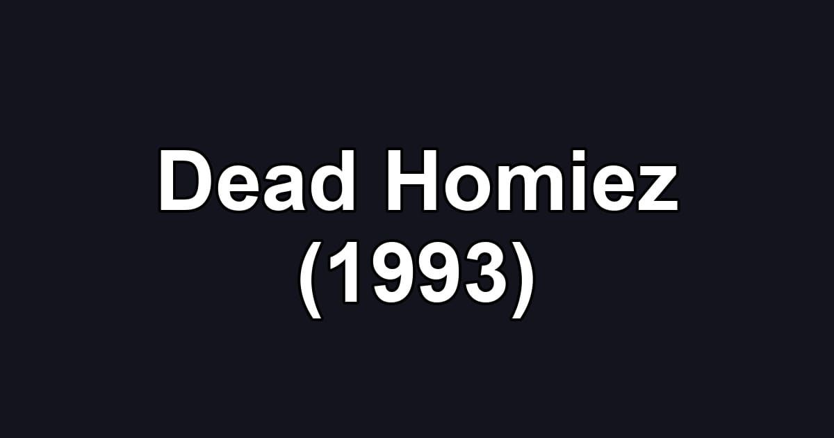 Dead Homiez (1993)