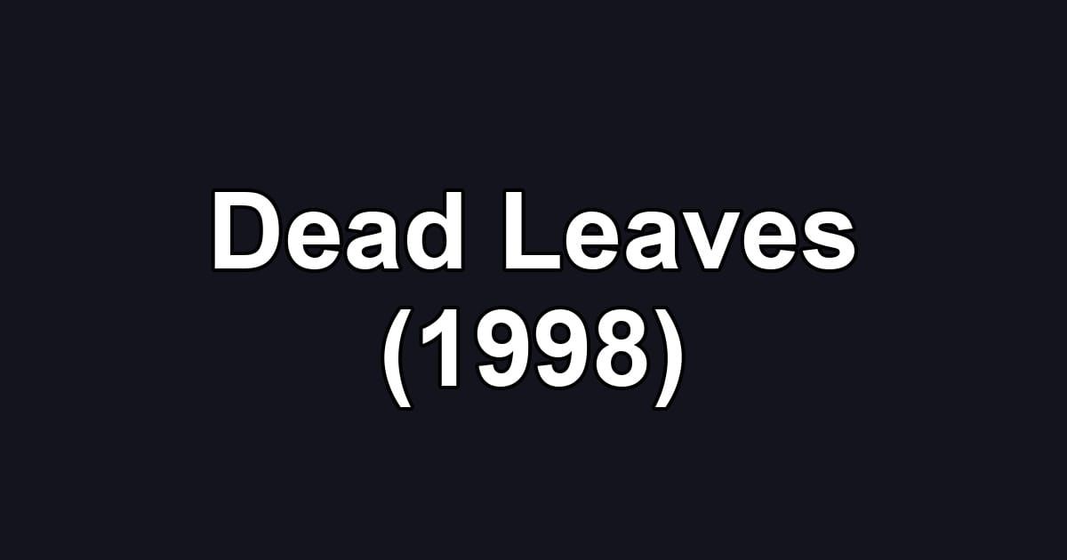 Dead Leaves (1998)
