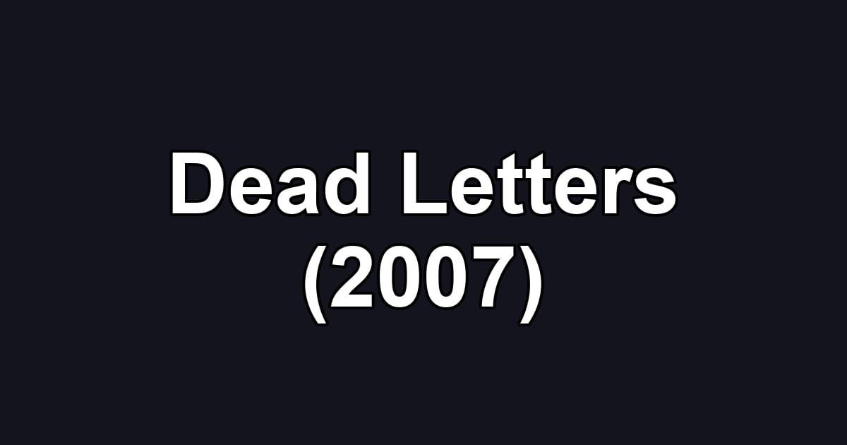 Dead Letters (2007)