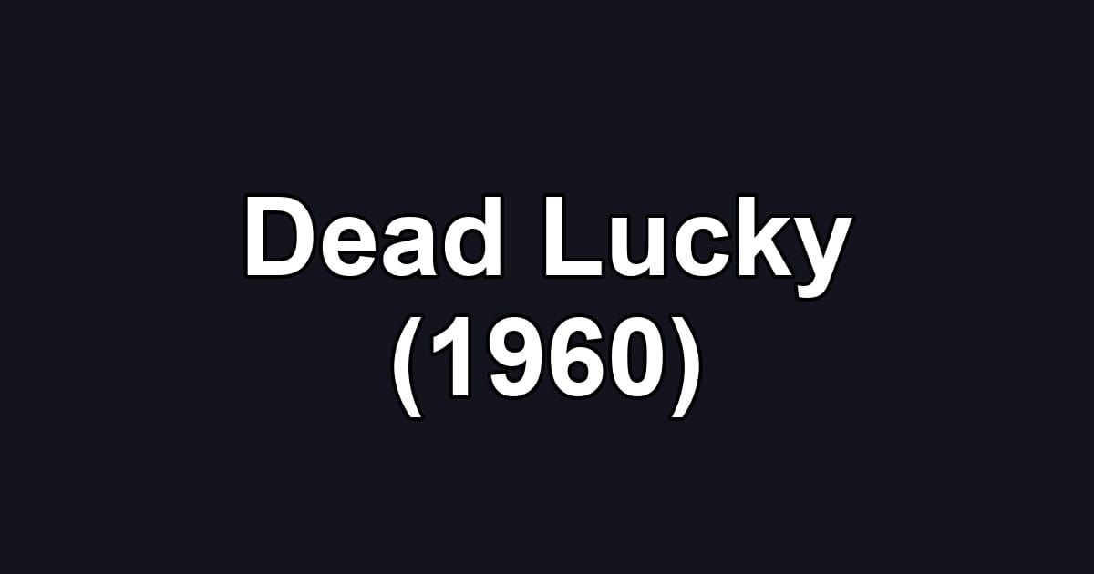 Dead Lucky (1960)