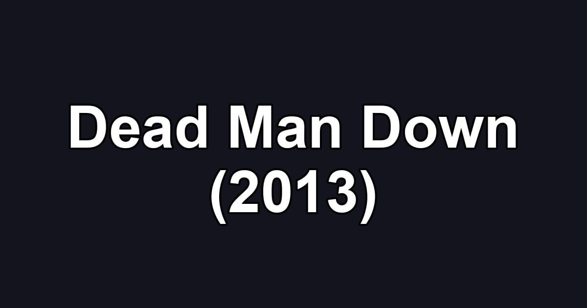 Dead Man Down (2013)