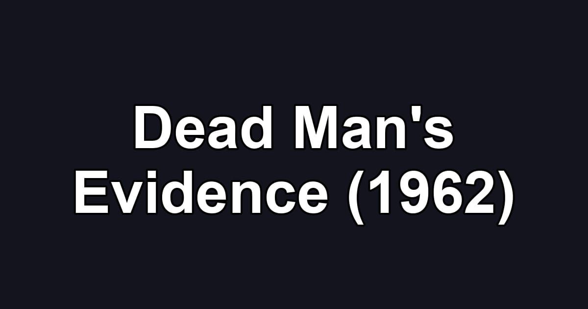 Dead Man's Evidence (1962)