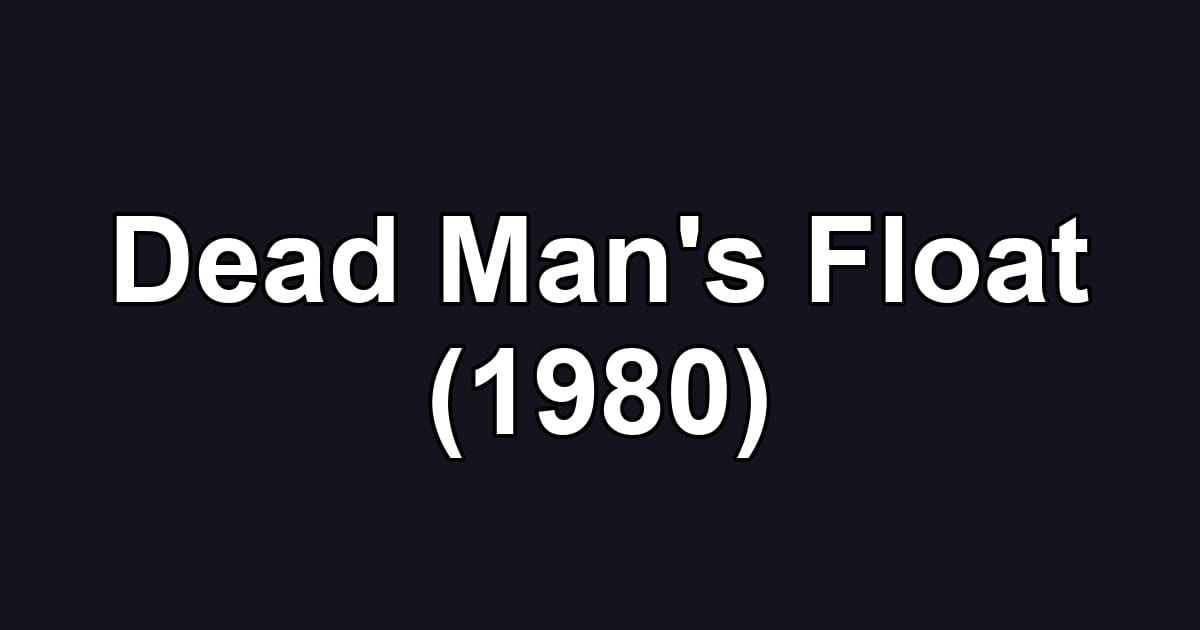 Dead Man's Float (1980)