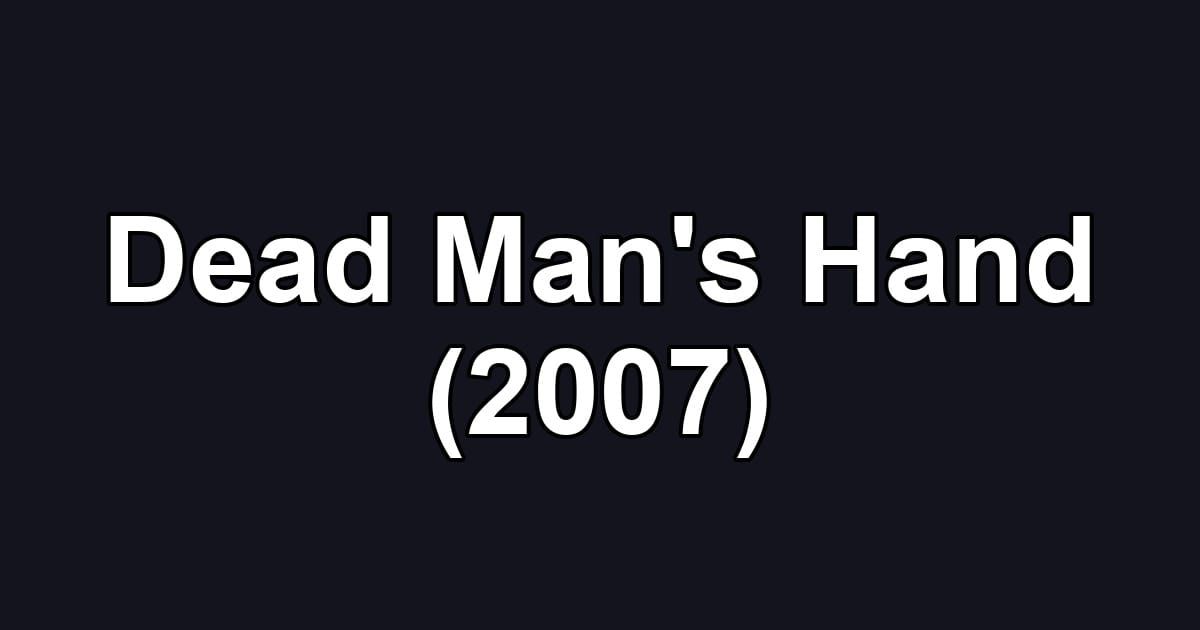 Dead Man's Hand (2007)