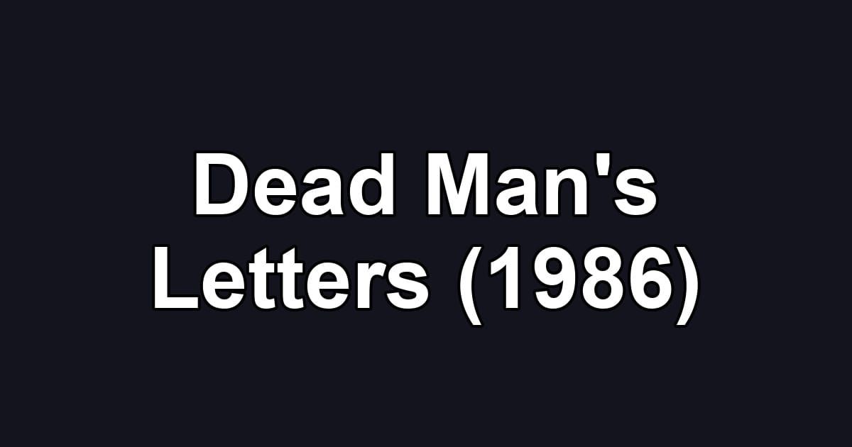 Dead Man's Letters (1986)