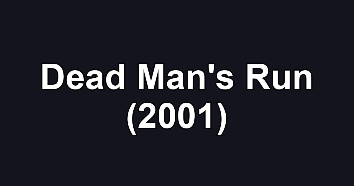 Dead Man's Run (2001)