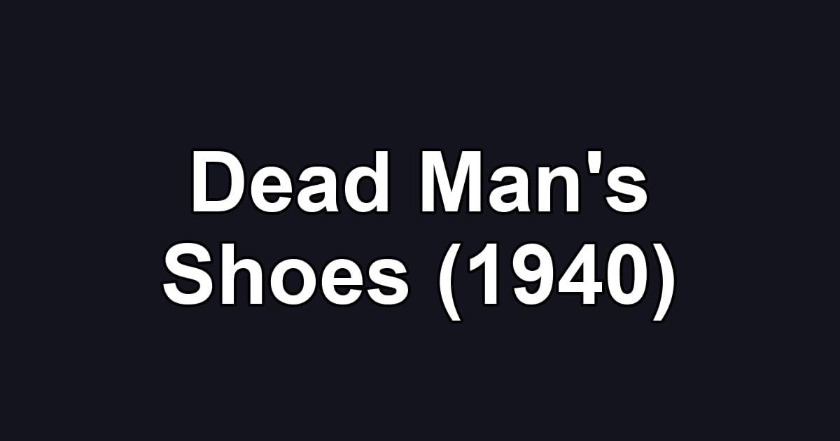 Dead Man's Shoes (1940)