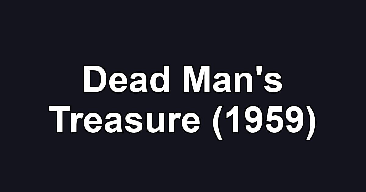 Dead Man's Treasure (1959)