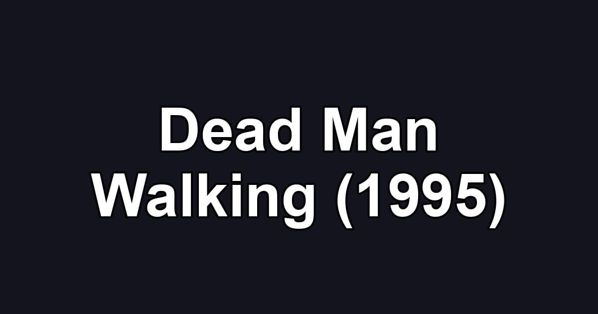 Dead Man Walking (1995)