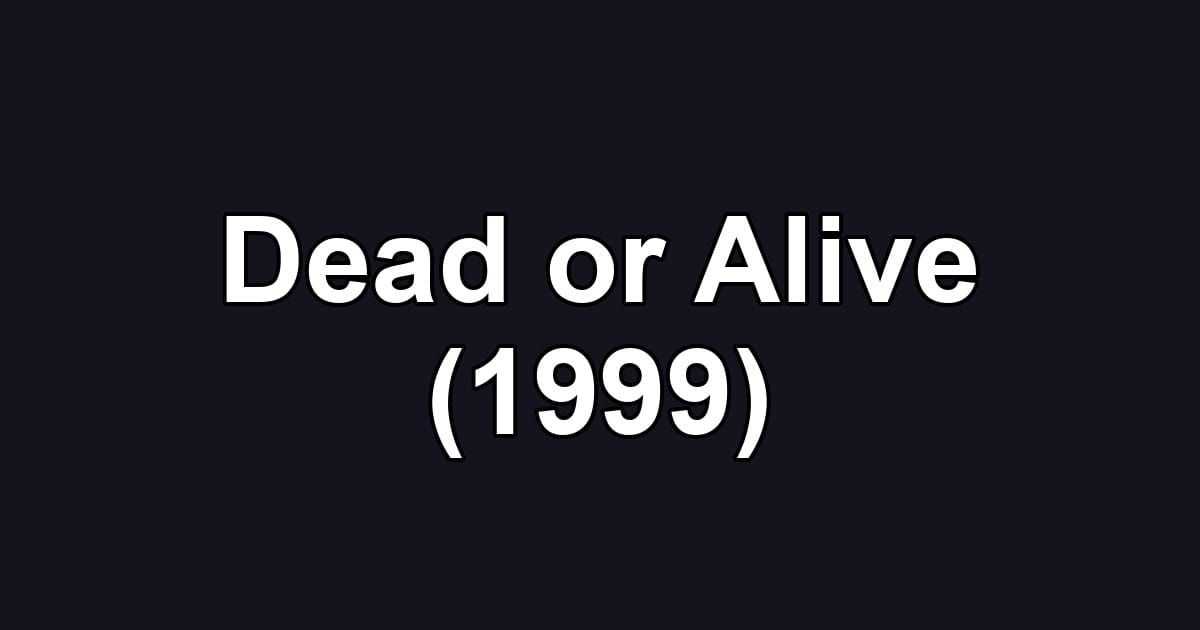 Dead or Alive (1999)
