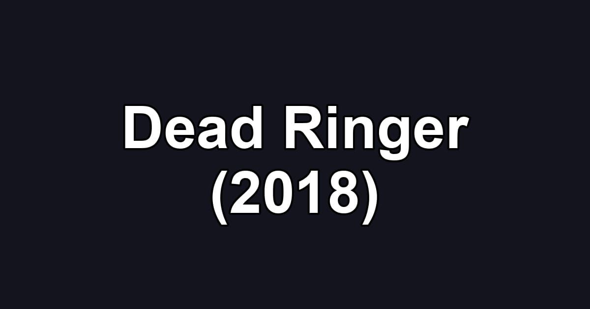 Dead Ringer (2018)