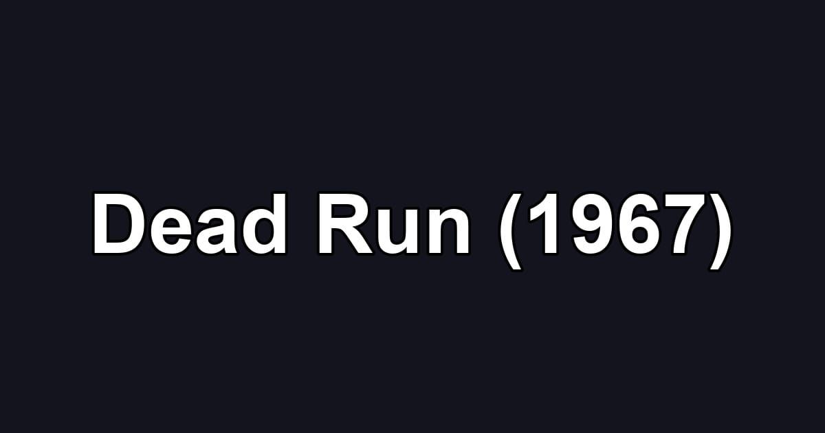 Dead Run (1967)