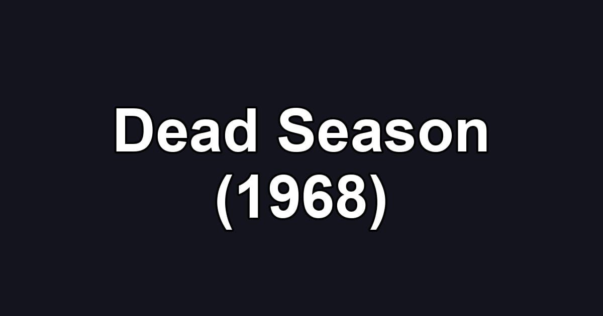 Dead Season (1968)