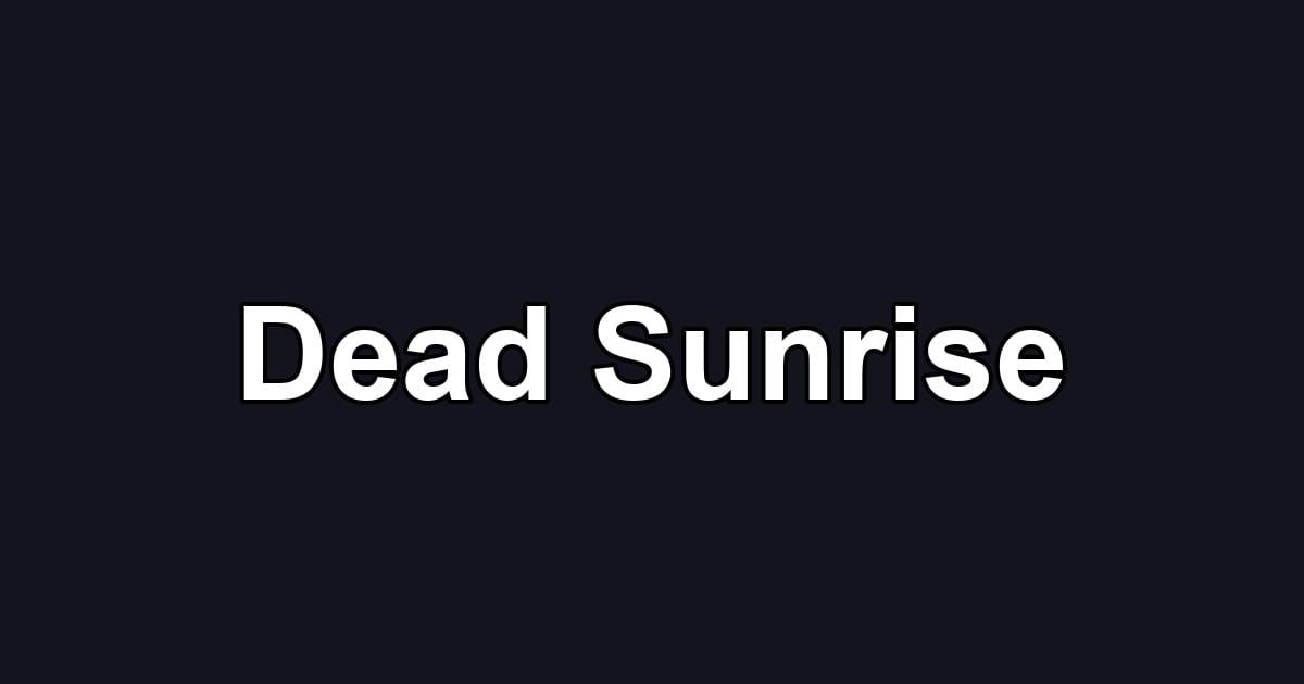 Dead Sunrise