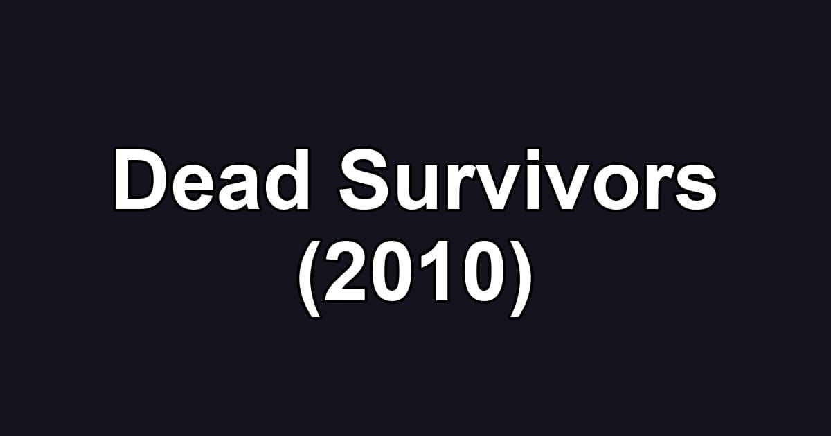 Dead Survivors (2010)