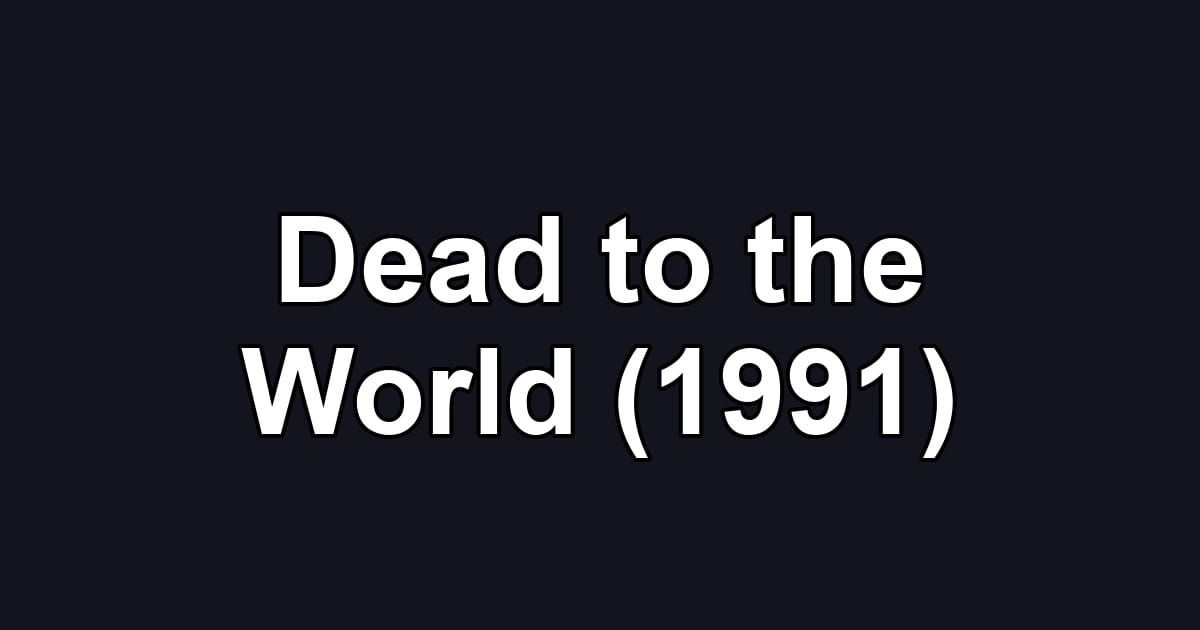 Dead to the World (1991)