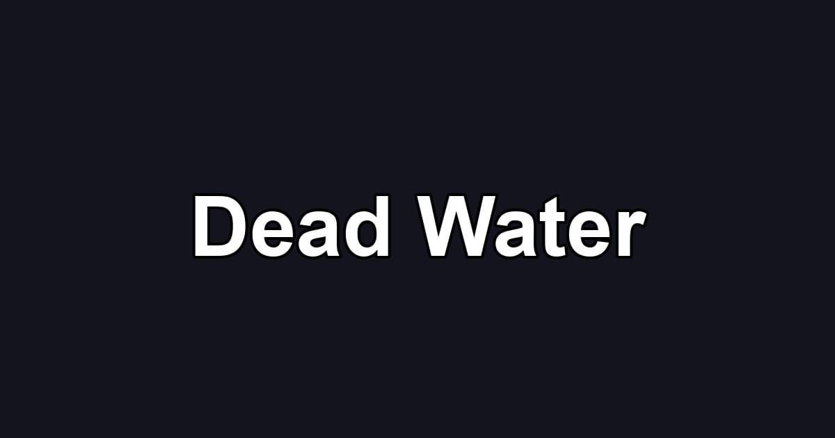 Dead Water