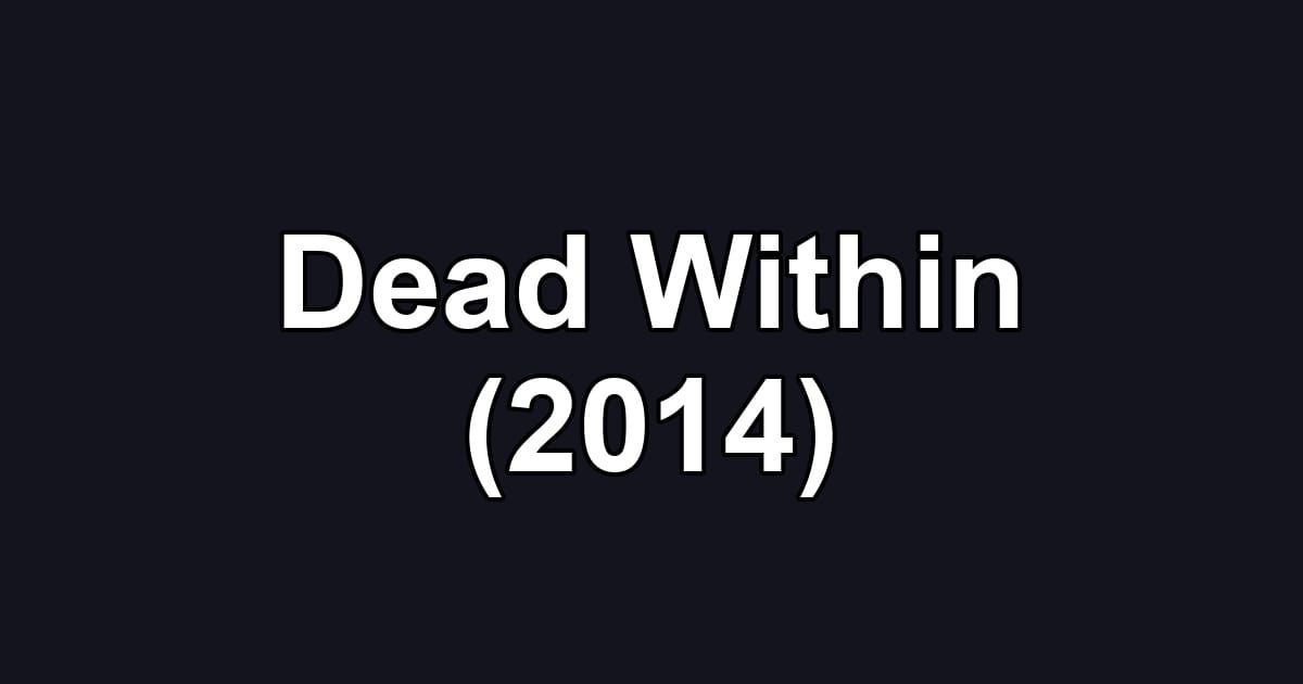 Dead Within (2014)