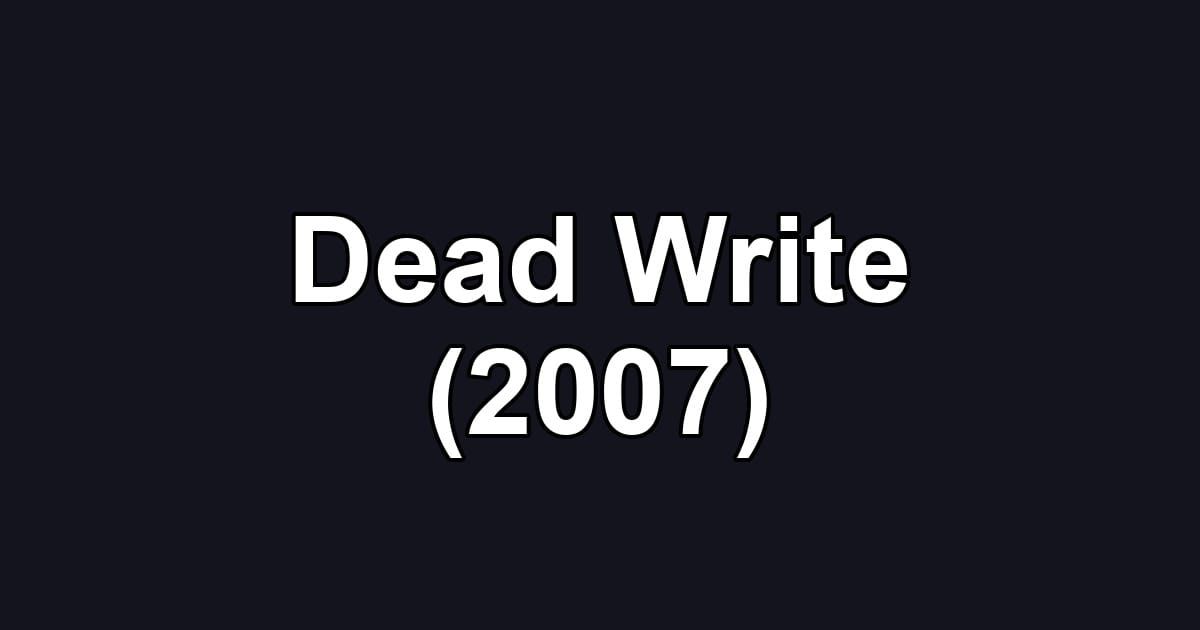 Dead Write (2007)