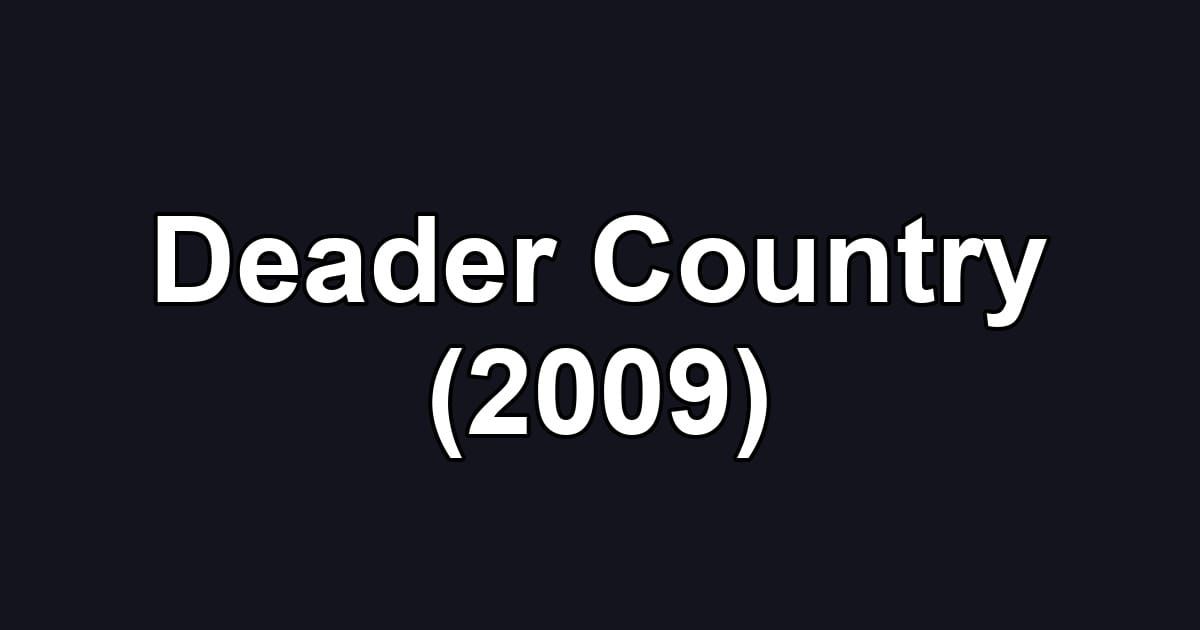 Deader Country (2009)