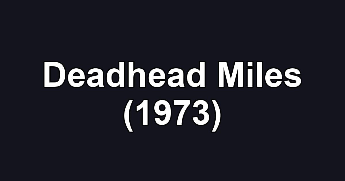Deadhead Miles (1973)