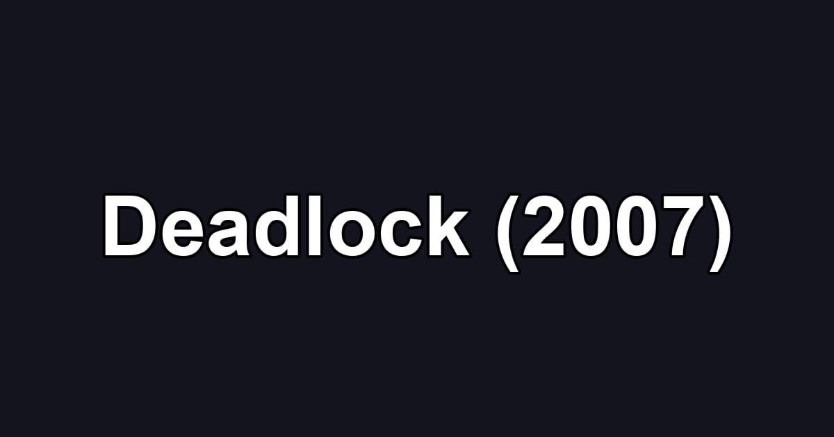 Deadlock (2007)