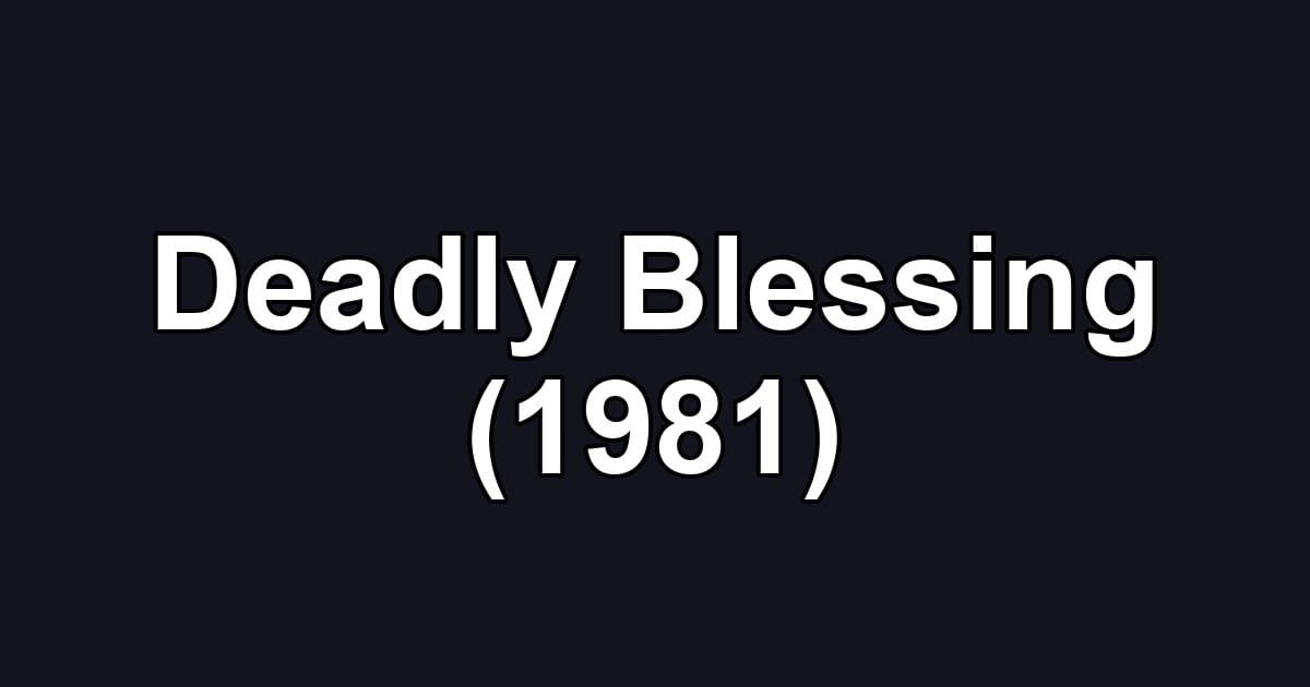 Deadly Blessing (1981)