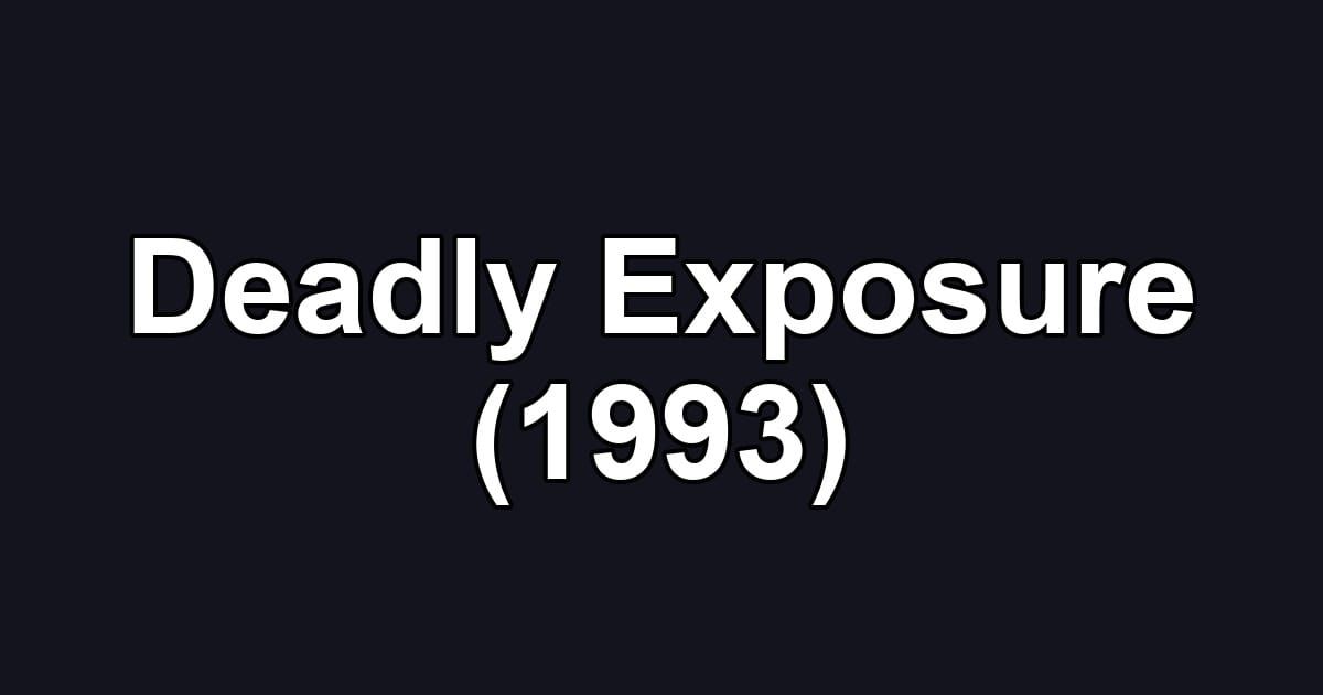 Deadly Exposure (1993)