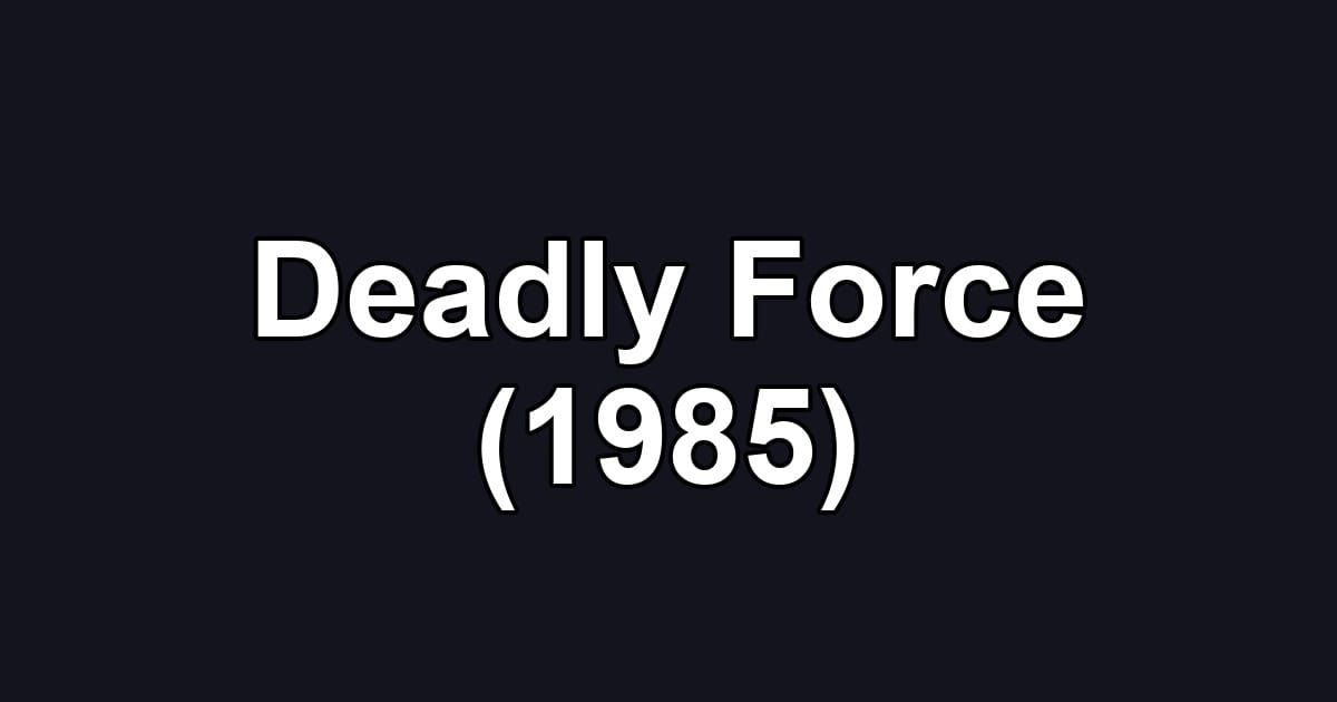 Deadly Force (1985)