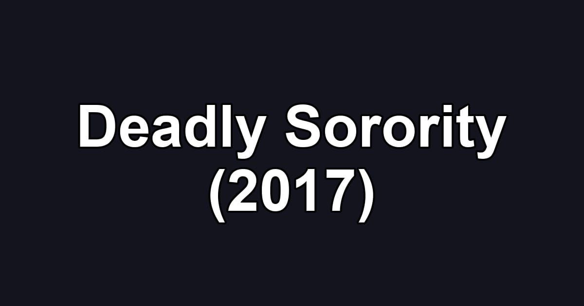 Deadly Sorority (2017)