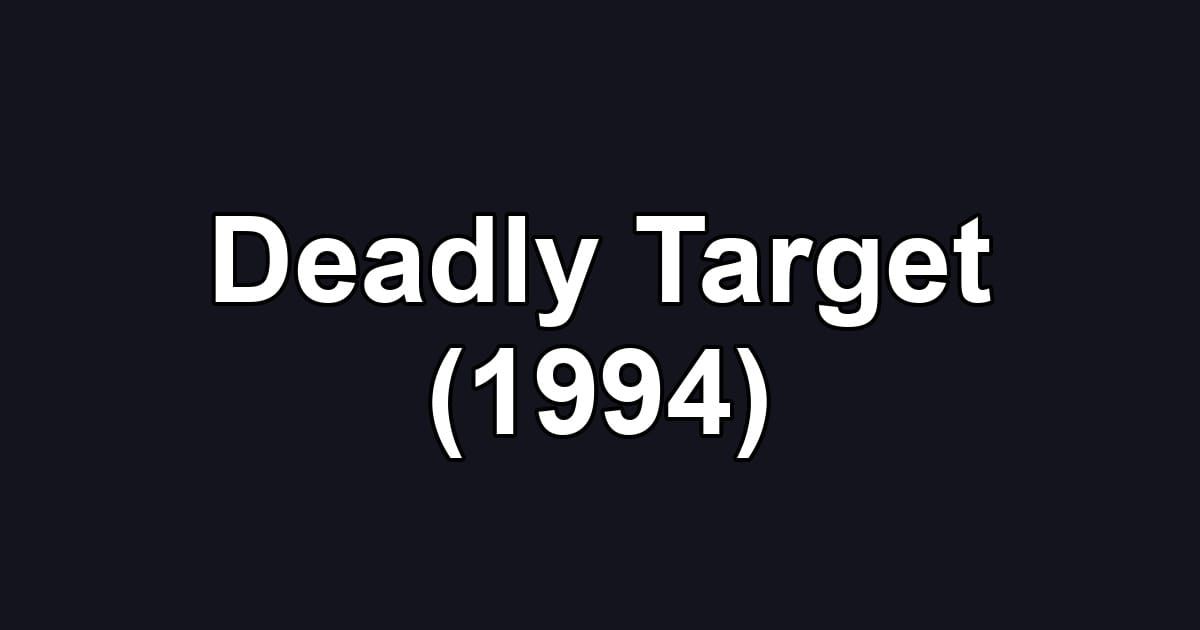 Deadly Target (1994)
