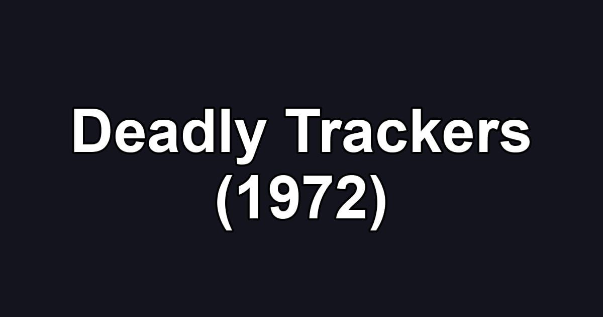Deadly Trackers (1972)