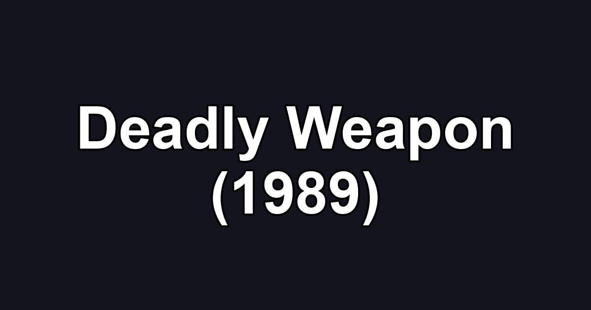 Deadly Weapon (1989)
