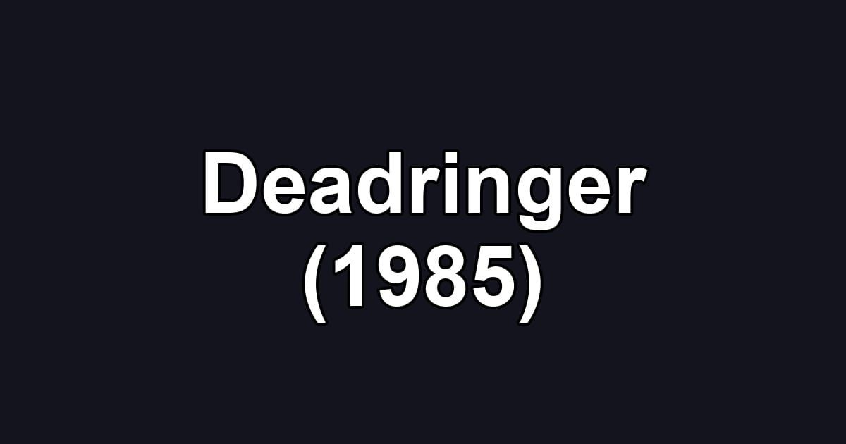 Deadringer (1985)