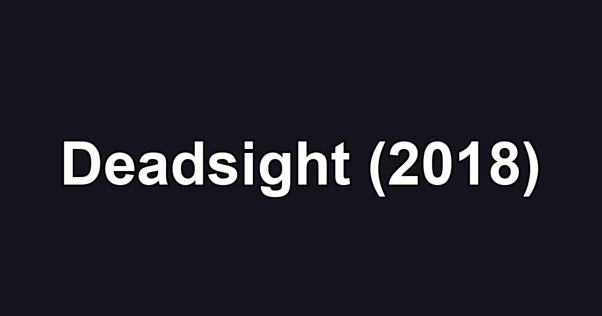 Deadsight (2018)