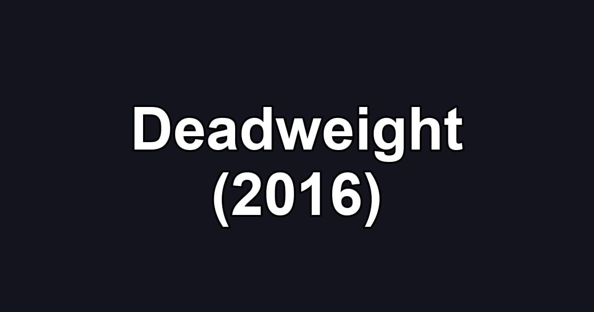 Deadweight (2016)