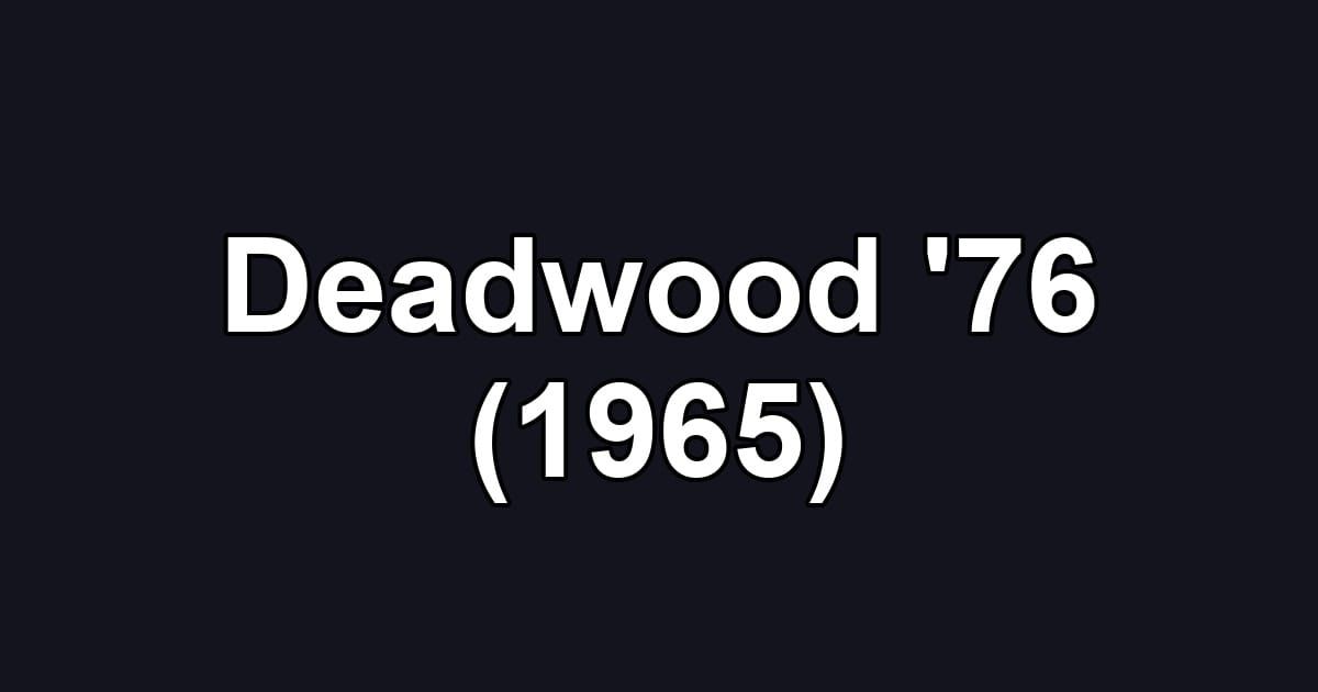 Deadwood '76 (1965)