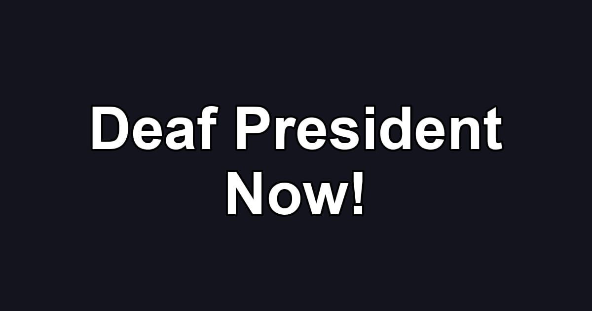 Deaf President Now!