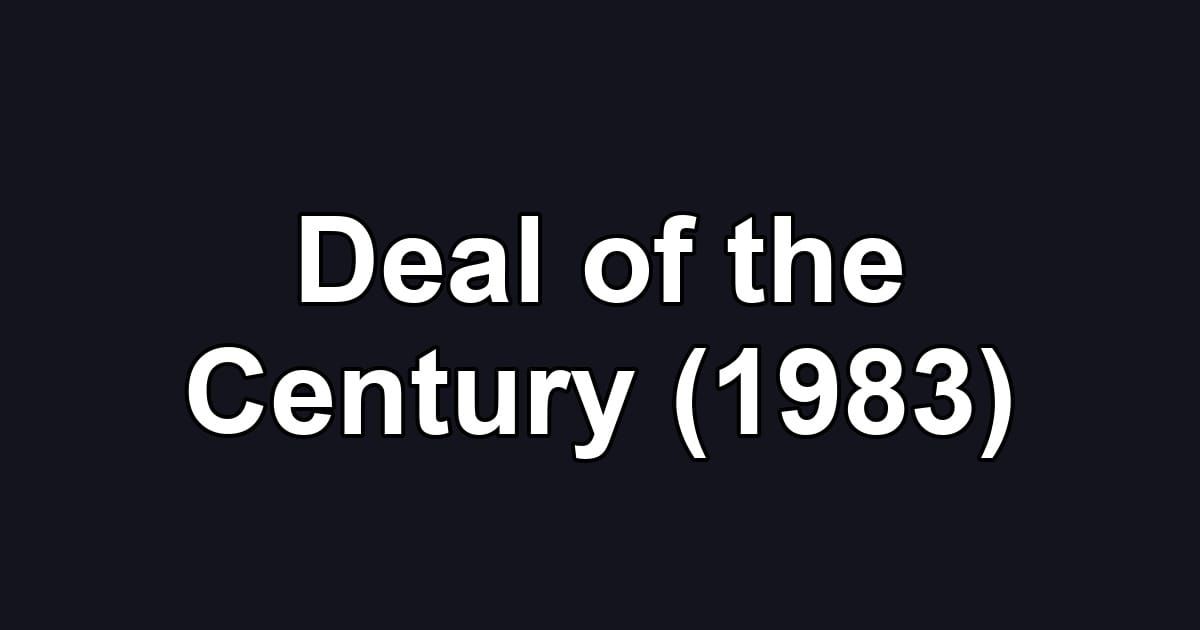 Deal of the Century (1983)