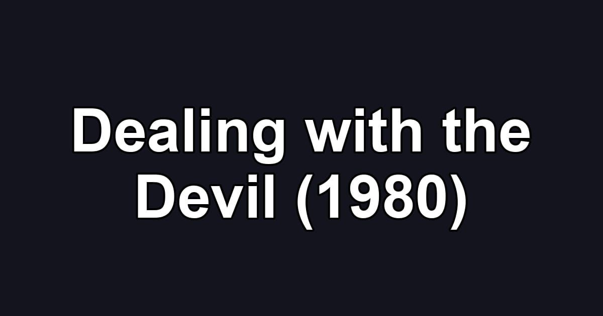 Dealing with the Devil (1980)