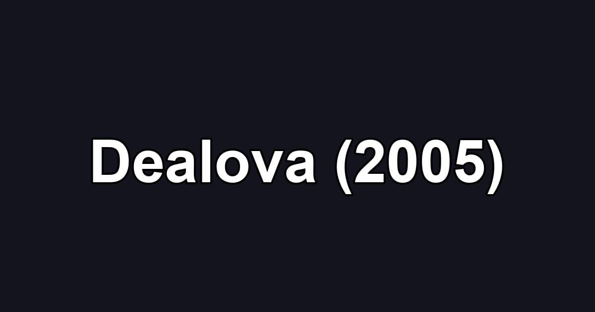 Dealova (2005)