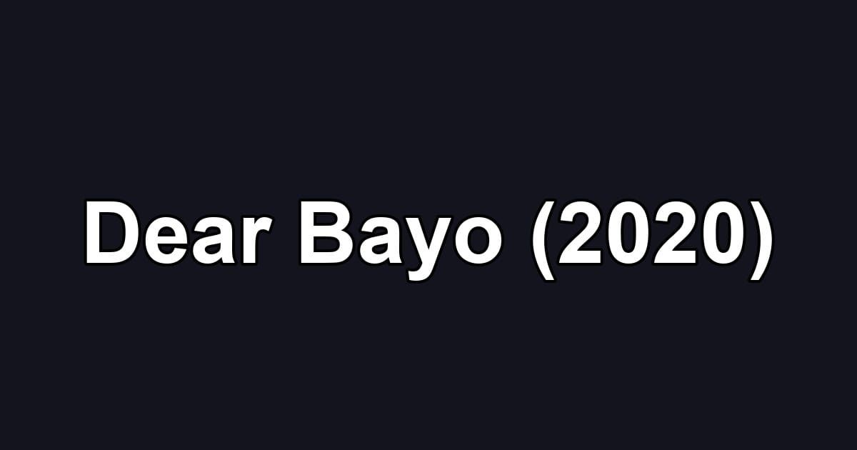 Dear Bayo (2020)