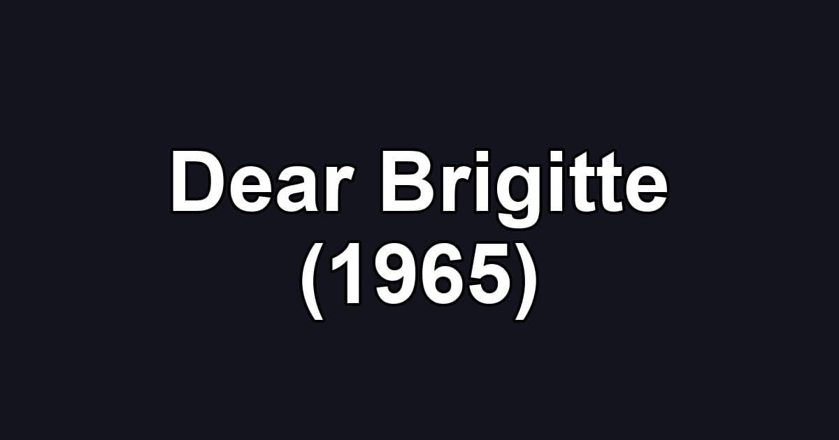 Dear Brigitte (1965)