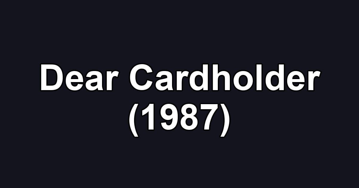 Dear Cardholder (1987)