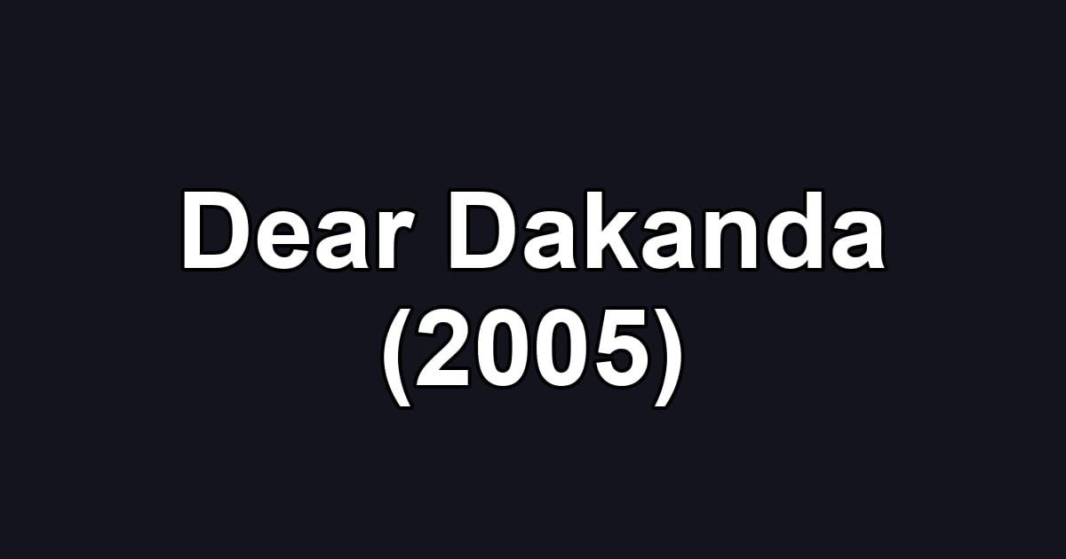 Dear Dakanda (2005)